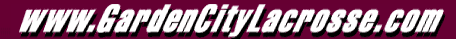 Back to the Garden City Lacrosse Home Page